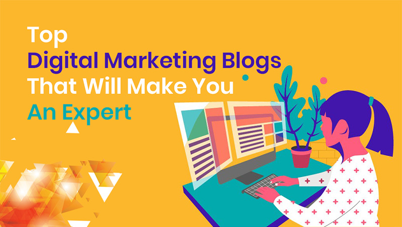 Top Digital Marketing Blogs That Will Make You An Expert